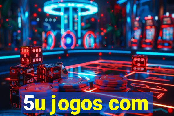 5u jogos com